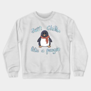 Just Chillin Like a Penguin Crewneck Sweatshirt